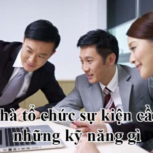 Nhà tổ chức sự kiện cần những kỹ năng gì, Phạm Trường Quân, Event Management, Event Planning