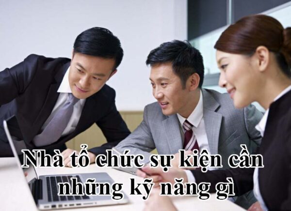 Nhà tổ chức sự kiện cần những kỹ năng gì, Phạm Trường Quân, Event Management, Event Planning